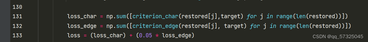 loss_char = 0         loss_edge = 0         for j in range(len(restored)):             loss_char = loss_char + criterion_char(restored[j],target)          for j in range(len(restored)):             loss_edge = loss_edge + criterion_edge(restored[j], target)