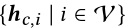 {hc,i |  i ∈ V}