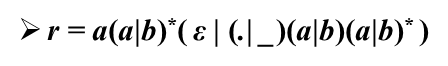 例：r = a(a|b)*( ε | (.| _)(a|b)(a|b)* )