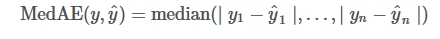 MedAE(y,ˆy)=median(∣y1−ˆy1∣,…,∣yn−ˆyn∣)