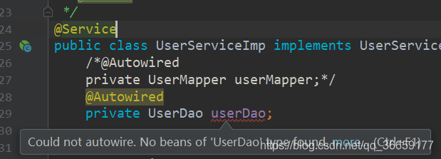 Could not autowire. No beans of 'UserDao' type found. more... (Ctrl+F1)