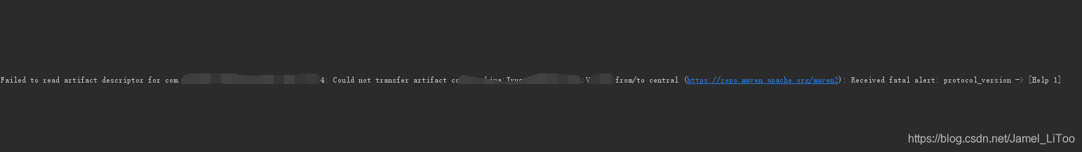 Failed to read artifact descriptor for *: Could not transfer artifact com.* from/to central (https://repo.maven.apache.org/maven2): Received fatal alert: protocol_version -> [Help 1]