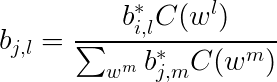 \large b_{j,l} = \frac{b^*_{i,l}C(w^l)}{\sum _{w^m}b^*_{j,m}C(w^m)}