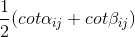 \frac{1}{2}(cot \alpha _i_j + cot\beta _i_j)