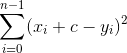 \sum_{i=0}^{n-1}(x_i+c-y_i)^2