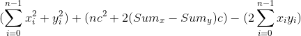 (\sum_{i=0}^{n-1}x_i^2+y_i^2)+(nc^2+2(Sum_x-Sum_y)c)-(2\sum_{i=0}^{n-1}x_iy_i)