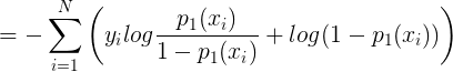 \large =-\sum _{i=1}^{N}\left (y_ilog\frac{p_1(x_i)}{1-p_1(x_i)}+ log(1-p_1(x_i)) \right )