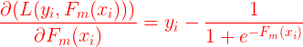 \large {\color{Red} \frac{\partial (L(y_i,F_m(x_i)))}{\partial F_m(x_i)}=y_i-\frac{1}{1+e^{-F_m(x_i)}}}