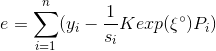 e=\sum_{i=1}^{n}(y_i-\frac{1}{s_i}Kexp(\xi^{\circ})P_i)