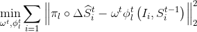 \min_{\omega ^{t},\phi _{l}^{t} } \sum_{i=1}\left \| \pi _{l}\circ\Delta \widehat{S}_{i}^{t} - \omega ^{t}\phi _{l}^{t} \left ( I_{i},S_{i}^{t-1} \right )\right \|_{2}^{2}