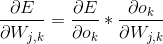 \frac{\partial E}{\partial W_{j,k}} = \frac{\partial E}{\partial o_{k}} * \frac{\partial o_{k}}{\partial W_{j,k}}