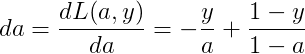 da=\frac{dL(a,y)}{da}=-\frac{y}{a}+\frac{1-y}{1-a}