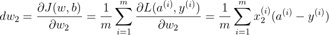 $$dw_2=\frac{\partial J(w,b)}{\partial{w_2}}=\frac{1}{m}\sum^m_{i=1}\frac{\partial L(a^{(i)},y^{(i)})}{\partial{w_2}}=\frac{1}{m}\sum_{i=1}^{m}x_2^{(i)}(a^{(i)}-y^{(i)})$$