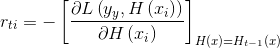 r _ { t i } = - \left[ \frac { \partial L \left( y _ { y } , H \left( x _ { i } \right) \right) } { \partial H \left( x _ { i } \right) } \right] _ { H ( x ) = H_ { t - 1 } ( x ) }