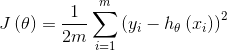 J\left( \theta \right) = \frac{1}{​{2m}}\sum\limits_{i = 1}^m {​{​{\left( {​{y_i} - {h_\theta }\left( {​{x_i}} \right)} \right)}^2}}