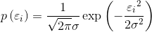 pleft( {{varepsilon _i}} right) = frac{1}{{sqrt {2pi } sigma }}exp left( { - frac{{{varepsilon _i}^2}}{{2{sigma ^2}}}} right)