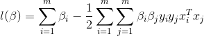 l(\beta )=\sum^m_{i=1}\beta _i-\frac{1}{2}\sum^m_{i=1}\sum^m_{j=1}\beta _i\beta _jy_iy_jx_i^Tx_j