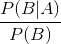 \cfrac{P(B|A)}{P(B)}