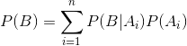 P(B)= \sum\limits_{i=1}^nP(B|A_i)P(A_i)