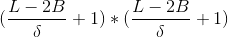 (\frac{L-2B}{\delta }+1)\ast (\frac{L-2B}{\delta }+1)