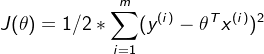 J(\theta )=1/2*\sum_{i=1}^{m}(y^(^i^)-\theta ^Tx^(^i^))^2