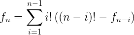 \large f_n=\sum_{i=1}^{n-1}i!\left((n-i)!-f_{n-i}\right)