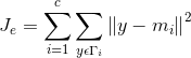 J_e=\sum_{i=1}^{c}\sum_{y\epsilon\Gamma_i}^{ }\left \|y-m_i \right \|^2