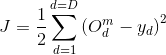 J=\frac{1}{2}\sum_{d=1}^{d=D}\left ( O_{d}^{m} -y_{d}\right )^{2}