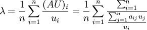 \lambda=\frac{1}{n}\sum^{n}_{i=1}\frac{(AU)_i}{u_i}=\frac{1}{n}\sum^{n}_{i=1}\frac{\sum^{n}_{i=1}}\frac{\sum^n_{j=1}a_{ij}u_{j}}{u_i}