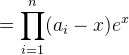 =\prod_{i=1}^{n}(a_i-x)e^x