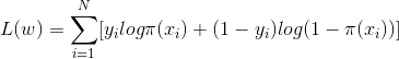 L(w)=\sum_{i=1}^{N}[y_{i}log\pi(x_{i})+(1-y_{i})log(1-\pi(x_{i}))]
