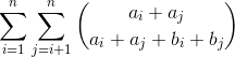 sum_{i=1}^{n} sum_{j=i+1}^n inom{a_i+a_j}{a_i+a_j+b_i+b_j}