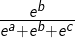 \LARGE \frac{e^{b}}{e^{a}+e^{b}+e^{c}}