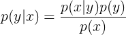 \large p(y|x)=\frac{p(x|y)p(y)}{p(x)}