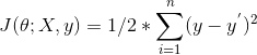 J(\theta;X,y )=1/2* \sum_{i=1}^{n}(y-y^{'})^{2}