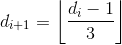 d_{i+1} = \left \lfloor \frac{d_{i}-1}{3} \right \rfloor