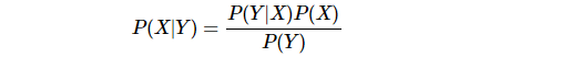 \begin{align*}P(X|Y) = \frac{P(Y|X)P(X)}{P(Y)}\end{align*}