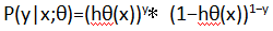 P(y|x;θ)=(hθ(x))y∗(1−hθ(x))1−y