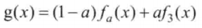 g(x) = (1-a)f,(x)+ af,(x)