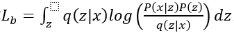 L_b=∫_z▒q(z|x)log(P(x|z)P(z)/q(z|x) )dz。
