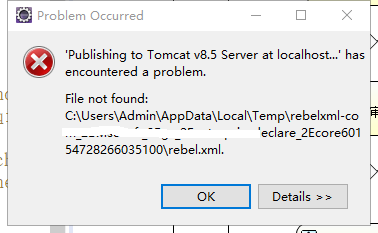 eclipse中File not found: C:\Users\Admin\AppData\Local\Temp\...\rebel.xml错误解决办法