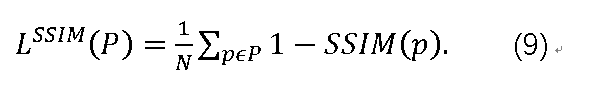 L^SSIM (P)=1/N ∑_pϵP▒〖1-SSIM(p).〗    (9)