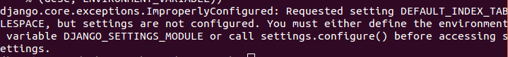 【已解决】django.core.exceptions.ImproperlyConfigured: Requested Setting ...