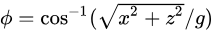 Ф=\cos{-1}(\sqrt{x2+z^2}/g)