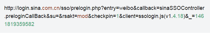 http://login.sina.com.cn/sso/prelogin.php?entry=weibo&callback=sinaSSOController.preloginCallBack&su=&rsakt=mod&checkpin=1&client=ssologin.js(v1.4.18)&_=1461819359582