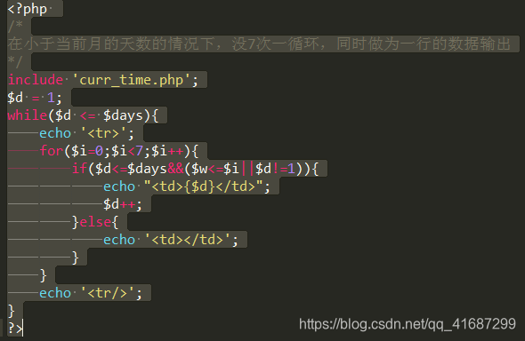 <?php/*在小于当前月的天数的情况下，没7次一循环，同时做为一行的数据输出*/include 'curr_time.php';d <= i=0;i++){if(days&&(i||d}";$d++;}else{echo '';}}echo '';}?>**