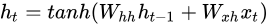 h_t = tanh(W_{hh}h_{t-1}+W_{xh}x_{t})