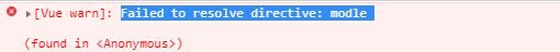 vue报错：Failed to resolve directive: modle