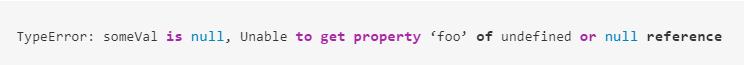 TypeError: someVal is null, Unable to get property ‘foo’ of undefined or null reference