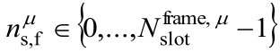   1 ,..., 0frame,slot f s,−  N n